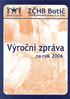 ÚVOD VÝROČNÍ ZPRÁVA ZÈ HB BOTIÈ ZA ROK Potíže růstu vystřídal růst potíží