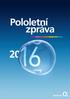 Číselné údaje a informace uvedené v této Pololetní zprávě nejsou ověřeny auditorem.