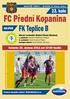 FC Přední Kopanina. FK Teplice B. 23. kolo SOUPEŘ. Sobota 30. dubna 2011 od 17:00 hodin