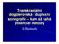 TCD / TCCS TCD: : 1-2 MHz sonda, dopplerovský mod, Power-M mod TCCS: : 1-4 MHz sonda, B-mode, M-mode, barevný mod, energetický mod, dopplerovský mod M