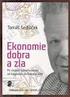 Tomáš Sedláček. Ekonomie dobra a zla. Po stopách lidského tázání od Gilgameše po fi nanční krizi OXFORDSKÉ ROZŠÍŘENÉ VYDÁNÍ. 65.