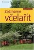 včelařit Už jste četli časopis MODERNÍ VČELAŘ? ZAČÍNÁME VČELAŘIT Každé dva měsíce přináší: J oze f Š e f čí k Začínáme Jozef Šefčík