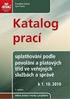 V příloze v Seznamu povolání a rozpětí platových tříd v části 1 ve sloupci Platová třída v položce se číslo 1 nahrazuje čísly 1-3.