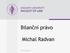 Bilanční právo. Michal Radvan. Zápatí prezentace