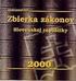 ZBIERKA ZÁKONOV SLOVENSKEJ REPUBLIKY. Ročník Vyhlásená verzia v Zbierke zákonov Slovenskej republiky