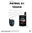 PATROL S1 TOUCH Autoalarm s integrovaným pagerem a dálkovým startem motoru Uživatelský a instalační manuál