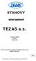 TEZAS a.s. Pernerova 502/52 Praha 8 IČ Zapsaná v obchodním rejstříku u Městského soudu v Praze oddíl B, vložka 2342
