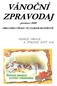 Jiţ tradičně byly uspořádány oslavy MDŢ, Dne matek, Dne dětí, vítání občánků, oslava jubilantů, masopust s průvodem masek obcí, nově Mikuláš.