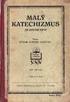MALÝ KATECHIZMUS KATOLÍCKEHO NÁBOŽENSTVA VYDAL SPOLOK SVÄTÉHO VOJTECHA, TRNAVA. V Cirkevnom nakladateľstve v Bratislave