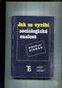 Jak se vyrábí sociologická znalost Příručka pro uživatele. prof. PhDr. Miroslav Disman, CSc. Recenzovali: PhDr. Olga Šmídová PhDr.