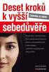 sebedůvěře Deset kroků k vyšší Začněte si věřit! Glenn R. Schiraldi MOUDRÁ MYSL A OBYČEJNÁ MYSL PRYČ S NEGATIVNÍMI MYŠLENKAMI