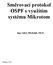 Směrovací protokol OSPF s využitím systému Mikrotom. Ing. Libor Michalek, Ph.D.