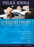 VELKÁ KNIHA O ŘÍZENÍ FIRMY PRAKTICKÉ POSTUPY PRO ÚSPĚŠNÝ ROZVOJ ORGANIZACE VELKÁ KNIHA O ŘÍZENÍ FIRMY SYSTÉMOV Ý POHLED NA FIR MU UČÍCÍ SE ORGANIZACE