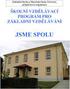 ŠKOLNÍ VZDĚLÁVACÍ PROGRAM. pro základní vzdělávání. Základní školy Děčín VI, Na Stráni 879/2, příspěvková organizace CESTA K OSOBNOSTI