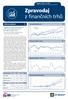 Vývoj finančních trhů 1,65 USA (DJIA) 1,55 1,45 1,35 1,25 1,15 1,05 0,95. Vývoj ceny zlata a ropy. Ropa - Brent Zlato (v pravo)