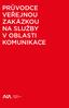 PRŮVODCE VEŘEJNOU ZAKÁZKOU NA SLUŽBY V OBLASTI KOMUNIKACE