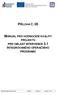 PŘÍLOHA Č. 05 MANUÁL PRO HODNOCENÍ KVALITY PROJEKTŮ PRO OBLAST INTERVENCE 3.1 INTEGROVANÉHO OPERAČNÍHO PROGRAMU