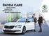 ŠKODA CARE Záruka mobility. Mobilita Plus. ŠKODA Pojištění. ŠKODA Předplacený servis.