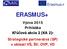 ERASMUS+ Výzva 2015 Prihláška Kľúčová akcia 2 (KA 2): Strategické partnerstvá (SP) v oblasti VŠ, ŠV, OVP, VD