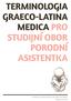 TERMINOLOGIA GRAECO-LATINA MEDICA PRO STUDIJNÍ OBOR PORODNÍ ASISTENTKA