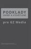 PODKLADY. pro GZ Media CHYBY A VYSVĚTLENÍ. Jak dodávat tiskové podklady pro GZ Media. Vysvětlení nejběžnějších chyb a obecná doporučení.