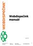 Webdispečink manuál. srpen Princip a.s. Radlická 204/ Praha 5