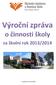 I. ZÁKLADNÍ ÚDAJE O ŠKOLE... 3 II. OBORY VZDĚLÁNÍ NA ŠKOLE VE ŠKOLNÍM ROCE III. PŘEHLED PRACOVNÍKŮ ŠKOLY... 6