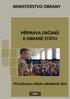 MINISTERSTVO OBRANY PŘÍPRAVA OBČANŮ K OBRANĚ STÁTU. Příručka pro učitele základních škol