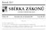 SBÍRKA ZÁKONŮ. Ročník 2017 ČESKÁ REPUBLIKA. Částka 129 Rozeslána dne 13. listopadu 2017 Cena Kč 184, O B S A H : 370. Zákon o platebním styku