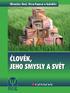 MUDr. PhDr. Miroslav Orel, PaedDr. Mgr. Vìra Facová a kolektiv ÈLOVÌK, JEHO SMYSLY A SVÌT