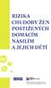 RIZIKA CHUDOBY ŽEN POSTIŽENÝCH DOMÁCÍM NÁSILÍM A JEJICH DĚTÍ