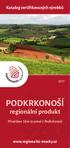 Katalog certifikovaných výrobků. regionální produkt. Přinášíme Vám to pravé z Podkrkonoší.