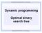 Dynamic programming. Optimal binary search tree