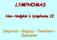 LYMPHOMAS Non-Hodgkin s lymphoma II.