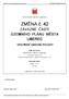 STATUTÁRNÍ MĚSTO LIBEREC. ZMĚNA č. 42 ZÁVAZNÉ ČÁSTI ÚZEMNÍHO PLÁNU MĚSTA LIBEREC POŘIZOVATEL: MAGISTRÁT MĚSTA LIBEREC STA VEBNÍ ÚŘA D (SU)