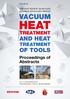 Vakuové tepelné zpracování a tepelné zpracování nástrojů VACUUM HEAT TREATMENT AND HEAT TREATMENT OF TOOLS. Proceedings of Abstracts