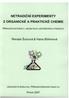 NETRADIČNÍ EXPERIMENTY Z ORGANICKÉ A PRAKTICKÉ CHEMIE