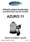 Filtrační písková jednotka se šesticestným bočním ventilem AZURO 11 Návod na instalaci a použití Platnost od (rev ) No.