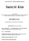 ZÁKLADNÍ ŠKOLA JESENÍK, příspěvková organizace ŠKOLNÍ ŘÁD. Nabývá platnosti dne: Nabývá účinnosti dne:
