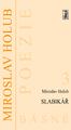O knize. O autorovi. MIROSLAV HOLUB (13. září 1923, Plzeň 14. července 1998, Praha) Ukázka knihy z internetového knihkupectví