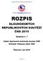 Rozpis dlouhodobých republikových soutěží ČNS 2019 ROZPIS DLOUHODOBÝCH REPUBLIKOVÝCH SOUTĚŽÍ ČNS Dodatek č. 1