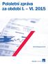 Pololetní zpráva za období I. VI. 2015
