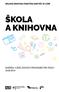 KRAJSKÁ KNIHOVNA FRANTIŠKA BARTOŠE VE ZLÍNĚ ŠKOLA A KNIHOVNA