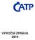 Zpráva o činnosti České asociace technických plynů za rok V roce 2016 ČATP sdružovala 18 členů, zařazených do 5ti členských kategorií.