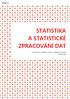 STATISTIKA A STATISTICKÉ ZPRACOVÁNÍ DAT S T U D IJ N Í O P O R A P R O K O M B IN O V A N É S T U D IU M