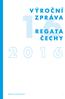 VÝROČNÍ ZPRÁVA REGATA ČECHY. Regata Čechy Výroční zpráva 2016