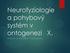 Neurofyziologie a pohybový systém v ontogenezi X. POMOCNÁ VYŠETŘENÍ V NEUROLOGII