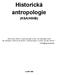 1. přednáška/ Úvod do historické antropologie (DÜLMEN, R.: Historická antropologie: Vývoj, problémy, úkoly.) - bez konkrétní definice - vym