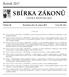 SBÍRKA ZÁKONŮ. Ročník 2017 ČESKÁ REPUBLIKA. Částka 90 Rozeslána dne 18. srpna 2017 Cena Kč 155, O B S A H :