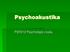 Psychoakustika. PSY212 Psychologie zvuku